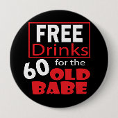 60歳の可愛い人ボタンのための飲み物を解放して下さい 缶バッジ (正面)