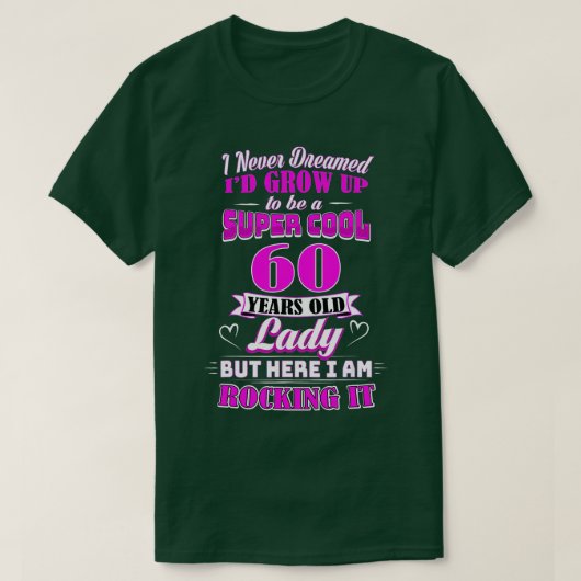 60歳の女性のユーモアあふれる60歳の誕生日  ロッキン' シンス Tシャツ (デザイン正面)