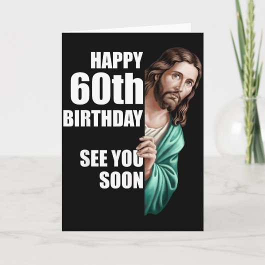 60歳の誕生日おめでとう すぐに会おう イエス様デザイン カード (正面)