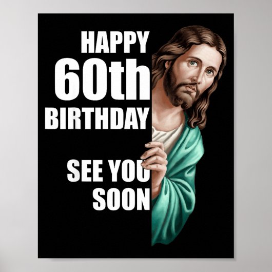 60歳の誕生日おめでとう もうすぐ会おう イエス様デザイン ポスター (正面)