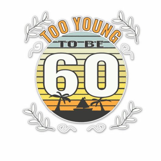 60歳の誕生日おもしろいプレゼント60歳の誕生日60今日 シール (正面)
