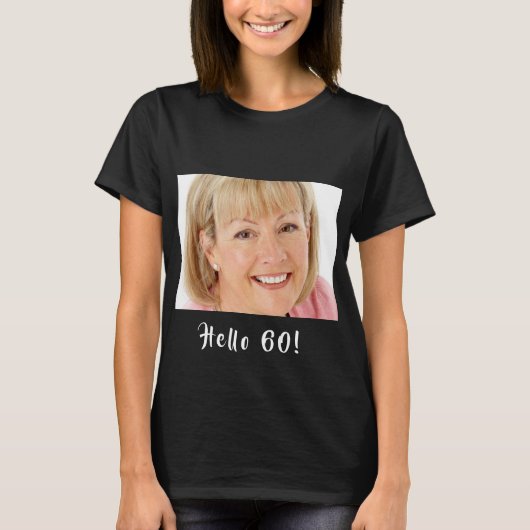 60歳の誕生日の写真こんにちは60女性 Tシャツ (正面)
