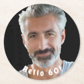 60歳の誕生日カスタム写真こんにちは60男の男性 ラウンドペーパーコースター (正面)