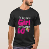 60歳の誕生日パーティーこの女の子は正式に60アイ Tシャツ (正面)