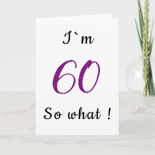 60歳の誕生日 面白い 私は60歳、それで？ モチベーション カード (正面)