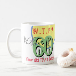 60歳。WTF?どうしたんだ!コーヒーマグ コーヒーマグカップ