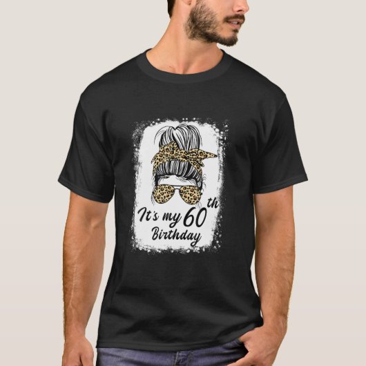 60歳Messy Bun私の60誕生日 Tシャツ (正面)