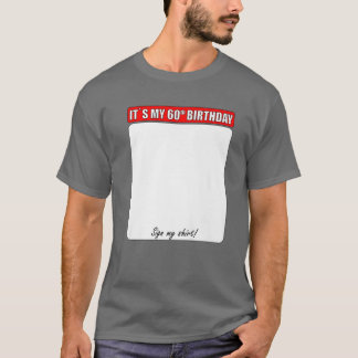 60番誕生日が私のシャツにサイン Tシャツ