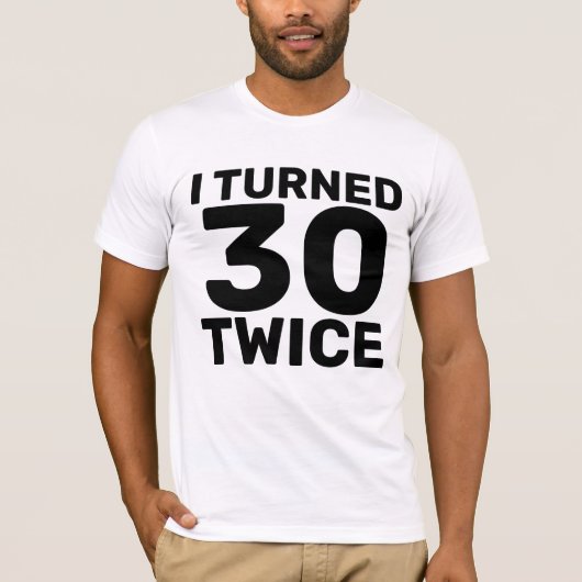 60番誕生日は30回Tシャツを着た Tシャツ (正面)