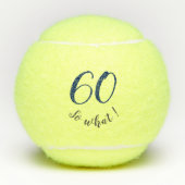60誕生日おもしろい私は60だから何だやる気を起こさせる テニスボール (正面)