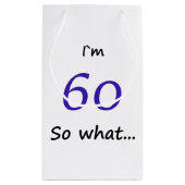 60誕生日おもしろい私は60だから何 スモールペーパーバッグ (裏面)