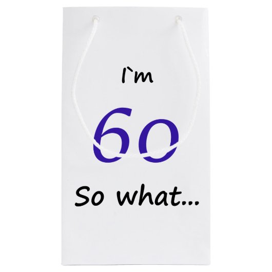 60誕生日おもしろい私は60だから何 スモールペーパーバッグ (裏面)