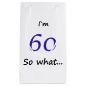 60誕生日おもしろい私は60だから何 スモールペーパーバッグ (正面)