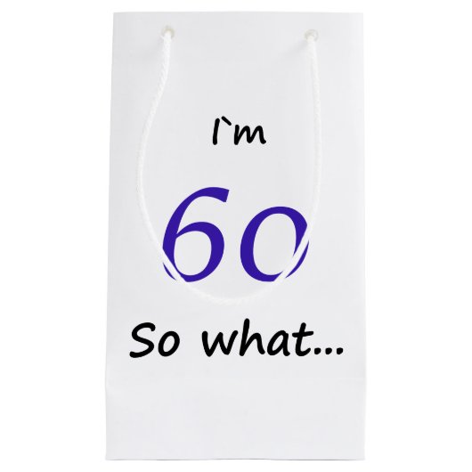 60誕生日おもしろい私は60だから何 スモールペーパーバッグ (正面)