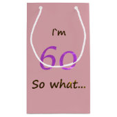 60誕生日おもしろい私は60だから何 スモールペーパーバッグ (裏面)