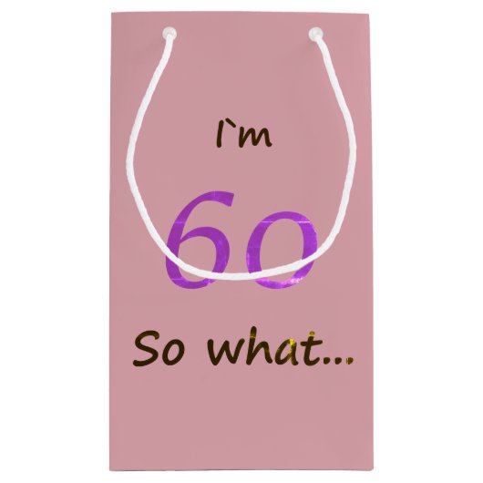 60誕生日おもしろい私は60だから何 スモールペーパーバッグ (裏面)