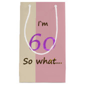 60誕生日おもしろい私は60だから何 スモールペーパーバッグ (正面)