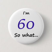 60誕生日おもしろい私は60だから何 缶バッジ (正面)