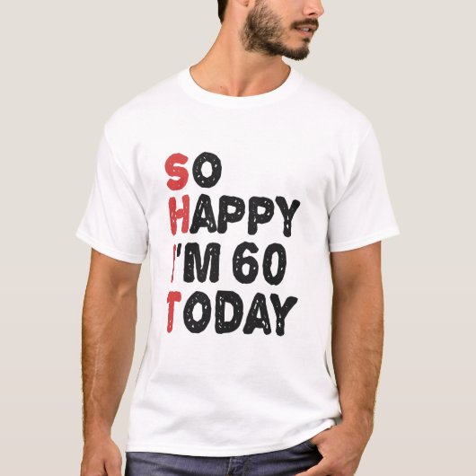 60誕生日嬉しい私は60今日のギフトおもしろい Tシャツ (正面)