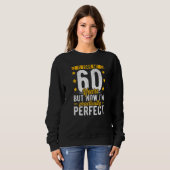 60誕生日彼女のために私は60年のパフォーマンスを取った スウェットシャツ (正面フル)