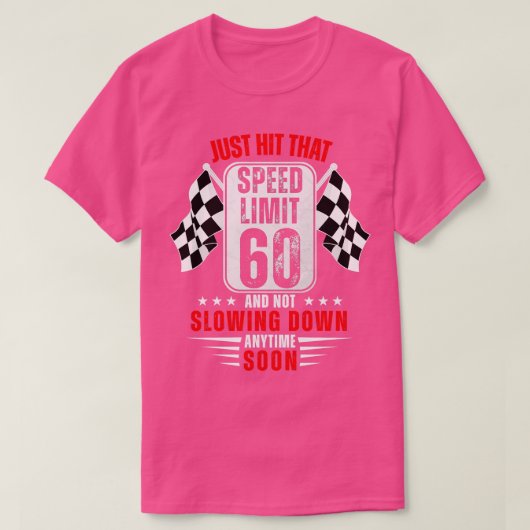 60誕生日速度制限サイン60歳おもしろい Tシャツ (デザイン正面)