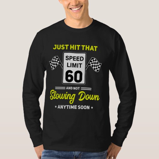 60誕生日速度制限サイン60 mph おもしろい Drivin Tシャツ (正面)