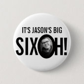 60誕生日6 oh名前をカスタムするフォト白黒 缶バッジ (正面)