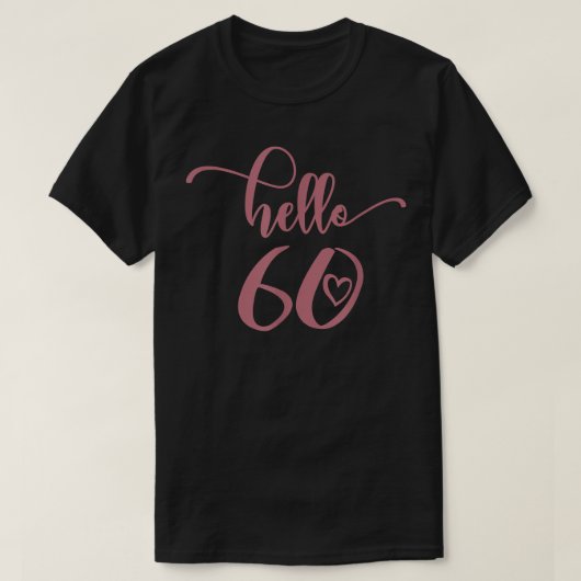 60誕生日、女性のために、こんにちは60、大学、60年 Tシャツ (デザイン正面)