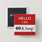 60誕生日Hello I Am 60およびSassy Nameタグ 缶バッジ (正面&裏面)