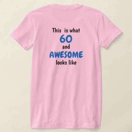 60(または任意の年齢)素晴らしと表示 Tシャツ (レイダウン裏面)