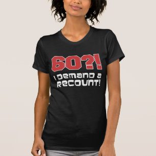 60?再集計を要求する! Tシャツ