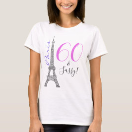 60 & Sassyエッフェルタワーパリフランス誕生日 Tシャツ