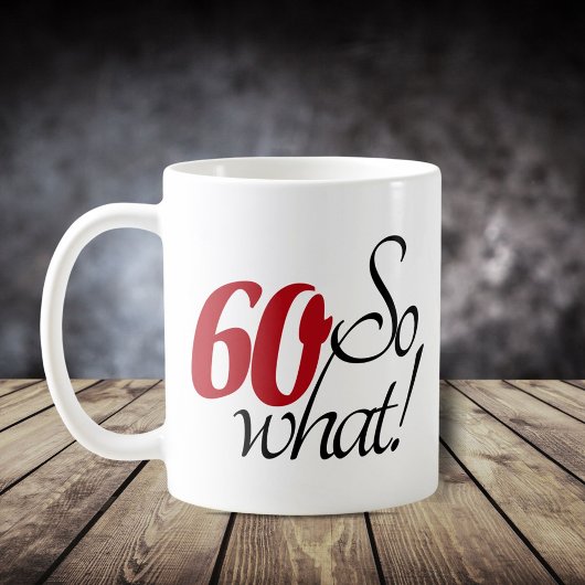 60 So what 面白い引用符スクリプト 60歳の誕生日 コーヒーマグカップ