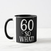 60 So what 面白い引用 60歳の誕生日 ブラック マグカップ (左)