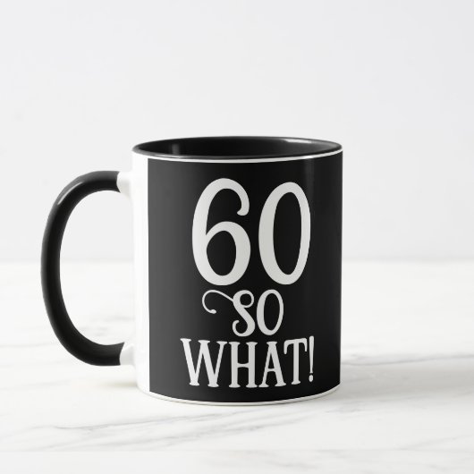 60 So what 面白い引用 60歳の誕生日 ブラック マグカップ (左)