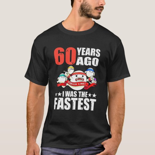 60 Years Ago I Was The Fastest 60Th Birthday Sperm Tシャツ (正面)