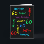 60th誕生日カード任意の名前,黒,カスタム カード<br><div class="desc">60歳の誕生日パーソナライズされたやその他の大事な行事のための素晴らしいグリーティングカード。表紙には名前と年齢が黒い背景の違うフォントと色で繰り返される。パーソナライズする簡単 – 名前、年齢、大事な行事を1か所で変更。最大9個の名前をサポートキャラクター。カラフルとおもしろい誕生日カード子供も10代の若者も大人も大好き!また、簡単の内側の文字を修正するもし必要がある。All Rights Reserved © 2014 Marcia Socolik.</div>