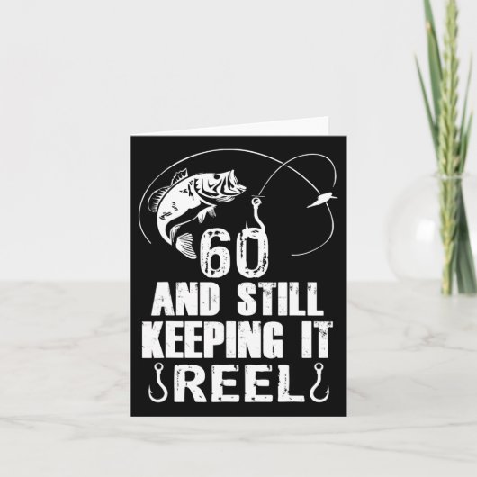60th Birthday And Still Keeping It Reel Fishing  カード (正面)