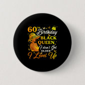 60th Birthday Black Queen Level Up Emwering For Wo 缶バッジ (正面)