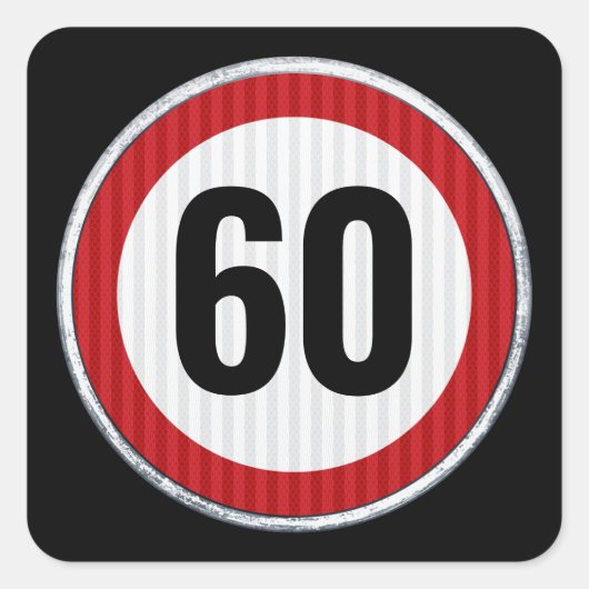 60th Birthday Speed Limit Sign - ANY AGE  スクエアシール (正面)
