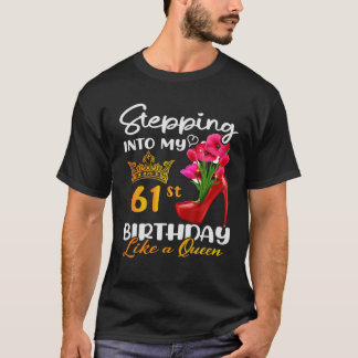 61代のクイーンのような61代の誕生日に踏み込む Tシャツ