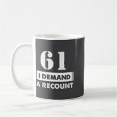 61 Birthday Gift Funny Demand Recount 61 Years Old コーヒーマグカップ (左)