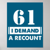 61 Birthday Gift Funny Demand Recount 61 Years Old ポスター (正面)