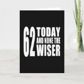 62おもしろい番目の誕生日: 62今日とNone the Wiser カード (正面)