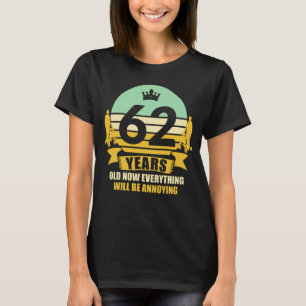 62歳の贈おもしろい与アイディア62。誕生日あり Tシャツ