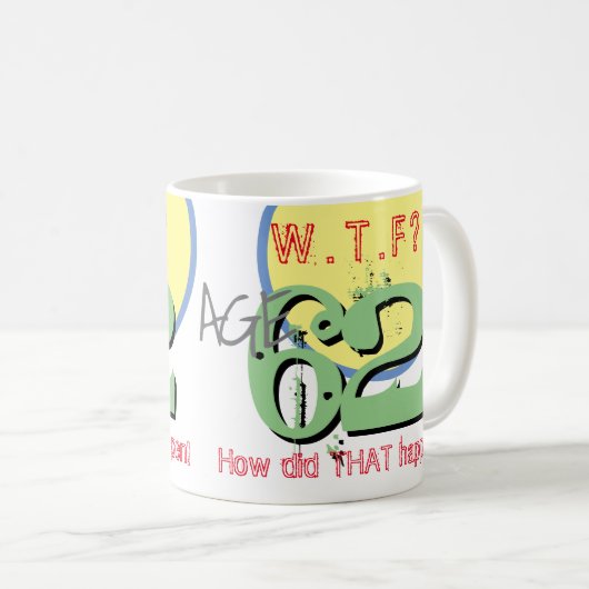 62歳。WTF?どうしたんだ!コーヒーマグ コーヒーマグカップ (正面右)