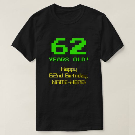 62番目の誕生日:おもしろい、8ビットルック、Nerdy/オタク系の「62」 Tシャツ (デザイン正面)