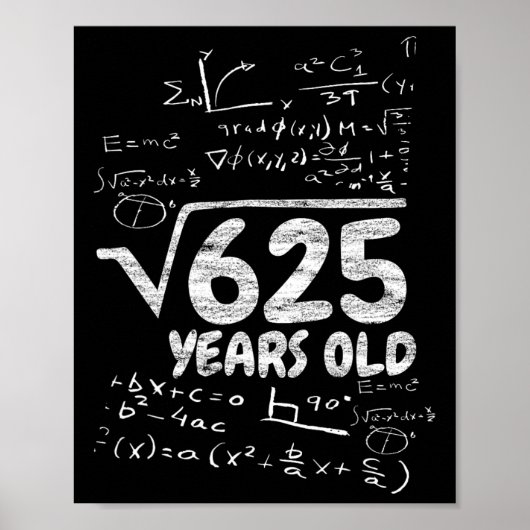 625の平方根で25歳 - 面白い数学の25歳の誕生日 ポスター (正面)