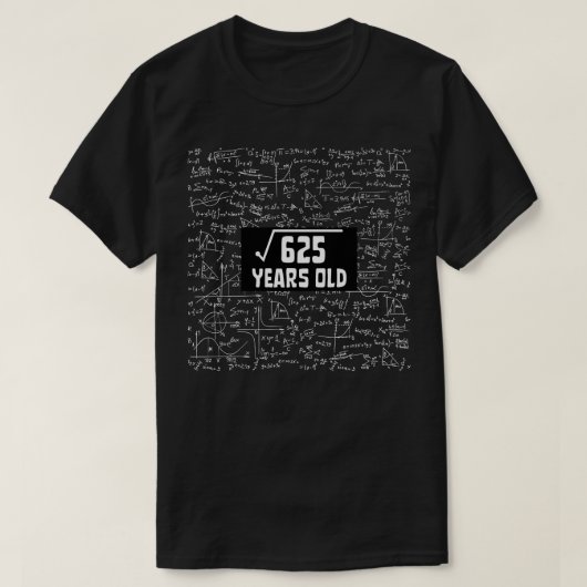 625 25誕生日25歳の計算の平方根 Tシャツ (デザイン正面)
