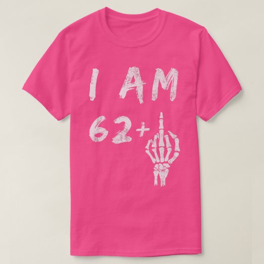 63おもしろい誕生日I Am 62 Plusスケルトン中央F Tシャツ (デザイン正面)